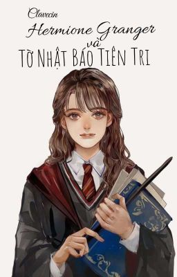 Đọc Truyện Hermione Granger và tờ Nhật Báo Tiên Tri - Truyen2U.Net