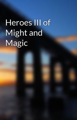 Heroes III of Might and Magic