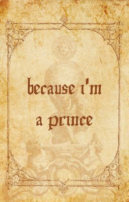 Đọc Truyện HG | Because I'm A Prince  - Truyen2U.Net