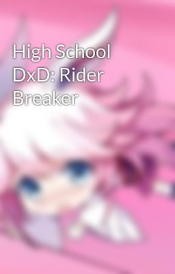 High School DxD: Rider Breaker