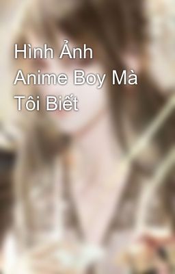 Đọc Truyện Hình Ảnh Anime Boy Mà Tôi Biết - Truyen2U.Net