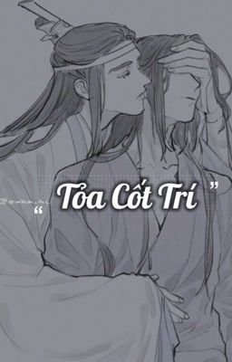 [HiTrừng] Tỏa Cốt Trí