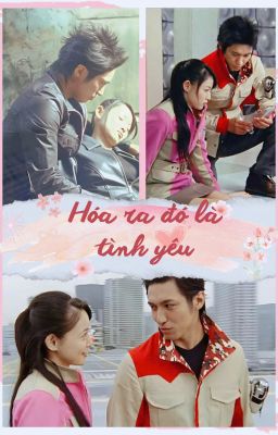 Hoá ra đó là tình yêu {Longfic} {Supersentai}