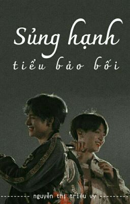 (hoàn) sủng hạnh tiểu bảo bối • vkook