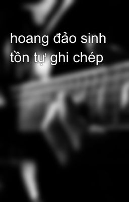 hoang đảo sinh tồn tự ghi chép