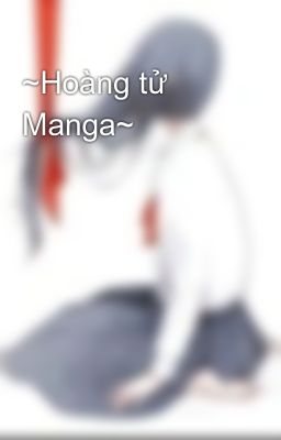 ~Hoàng tử Manga~