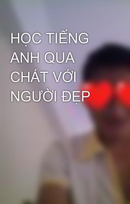 HỌC TIẾNG ANH QUA CHÁT VỚI NGƯỜI ĐẸP