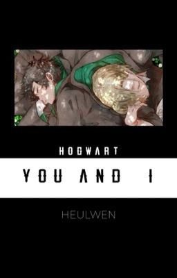 Đọc Truyện Hogwart - You and I • [ DraHar ] - Truyen2U.Net