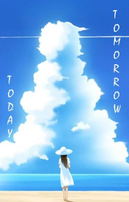 Hôm nay và Ngày mai - Today and Tomorrow