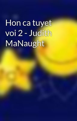 Hon ca tuyet voi 2 - Judith MaNaught