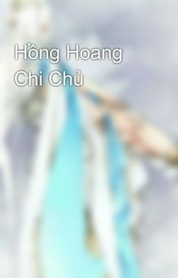 Hồng Hoang Chi Chủ 