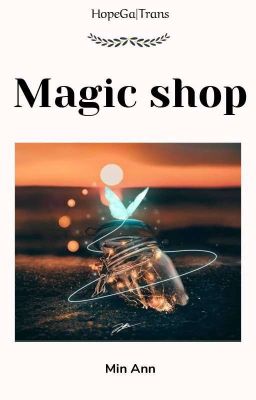 HopeGa|Trans√• Magic shop