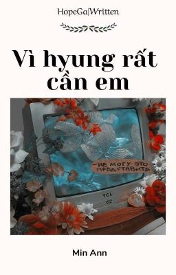 Đọc Truyện HopeGa|Written√• Vì hyung cần em - Truyen2U.Net