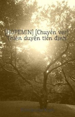 [HOPEMIN] [Chuyển ver] Thiên duyên tiền định