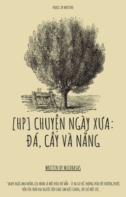 Đọc Truyện [HP] Chuyện ngày xưa: đá, cây và nắng - Truyen2U.Net