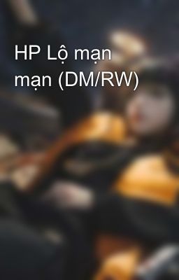 HP Lộ mạn mạn (DM/RW)
