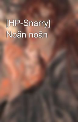 [HP-Snarry] Noãn noãn