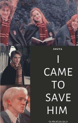  [HP] Tôi Đến Để Cứu Cậu Ta ☾ I Came To Save Him