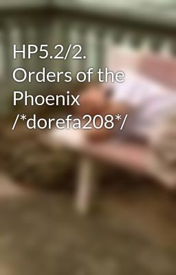 HP5.2/2. Orders of the Phoenix   /*dorefa208*/