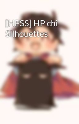 [HPSS] HP chi Silhouettes
