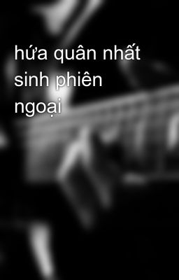 hứa quân nhất sinh phiên ngoại