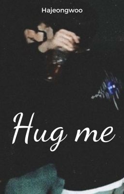 |Hug Me|☆|Hajeongwoo|
