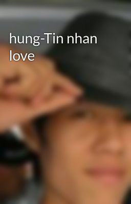 hung-Tin nhan love