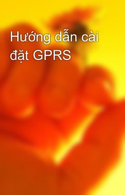 Hướng dẫn cài đặt GPRS