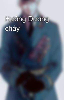 Đọc Truyện Hướng Dương cháy - Truyen2U.Net