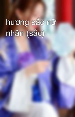 hương sắc nữ nhân (sắc)