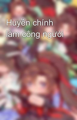 Đọc Truyện Huyền chính làm công người - Truyen2U.Net