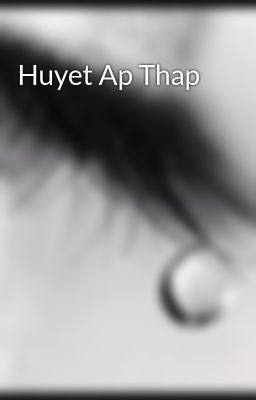 Đọc Truyện Huyet Ap Thap - Truyen2U.Net