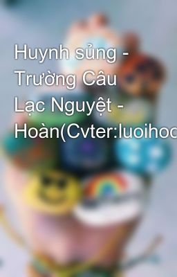 Đọc Truyện Huynh sủng - Trường Câu Lạc Nguyệt - Hoàn(Cvter:luoihoc) - Truyen2U.Net
