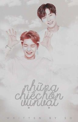 [HwangNiel] Những chiếc hôn vụn vặt.