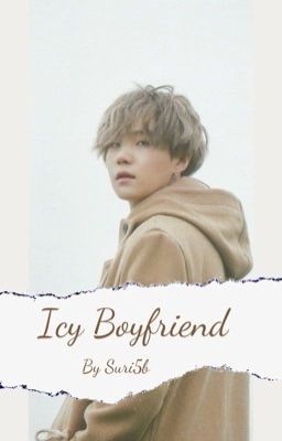 Đọc Truyện [ Icy Boyfriend ] YG/you - Truyen2U.Net