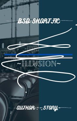 illusion( BSD shortfic )