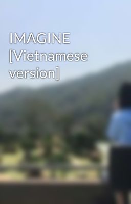 Đọc Truyện IMAGINE [Vietnamese version] - Truyen2U.Net