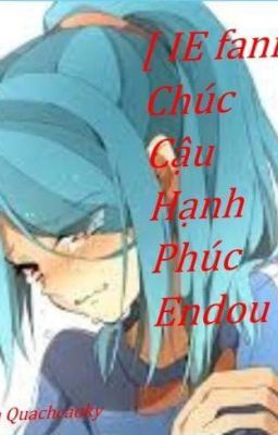 Đọc Truyện [ Inazuma Eleven Fanfiction] Chúc cậu hạnh phúc, Endou à.... - Truyen2U.Net