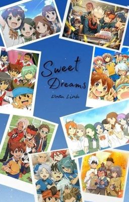 Đọc Truyện [Inazuma eleven x Reader] Sweet dreams~ - Truyen2U.Net