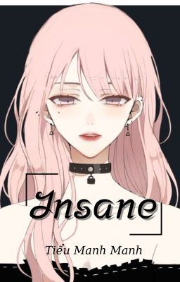 Đọc Truyện 『Insane』Anime Char X Reader - Truyen2U.Net
