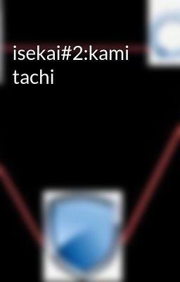 Đọc Truyện isekai#2:kami tachi - Truyen2U.Net