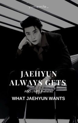 Jaewoo / Jaehyun always gets what Jaehyun wants.