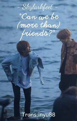 Đọc Truyện (JaeYu) Trans | Can we be (more than) friends? - Truyen2U.Net