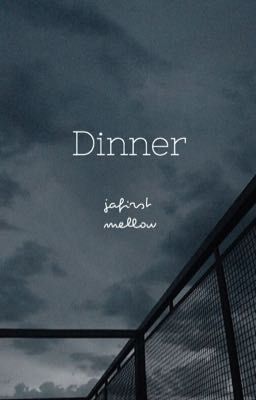 [JaFirst] [Written] Dinner 