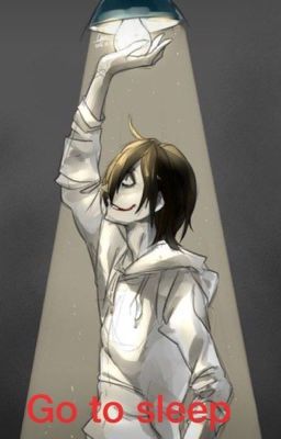 Đọc Truyện [Jeff The Killer X Reader] [ YANDERE] nuôi vợ ! [DROP] - Truyen2U.Net