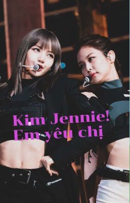 Đọc Truyện [JenLisa] Kim Jennie!!! Em yêu chị 😘 - Truyen2U.Net