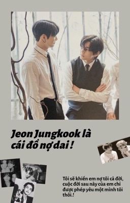 Đọc Truyện Jeon Jungkook là cái đồ nợ dai - Truyen2U.Net