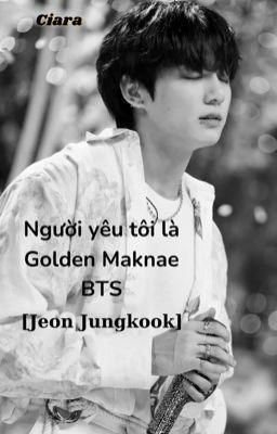  Jeon Jungkook | Người yêu tôi là golden maknae BTS