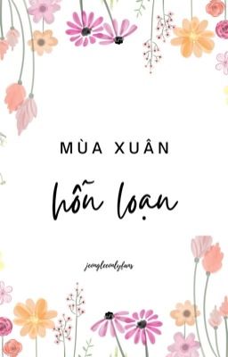 |jeonglee| (end) Mùa xuân hỗn loạn