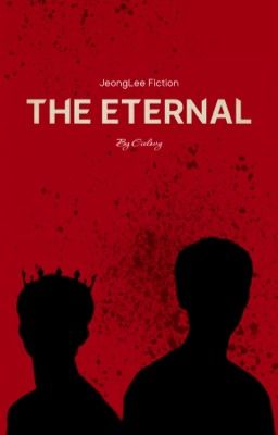 Đọc Truyện [JeongLee] The Eternal - Truyen2U.Net